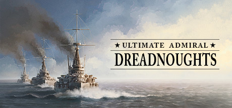 终极提督：无畏战舰/Ultimate Admiral: Dreadnoughts （更新v1.7.0.0）-小树基地